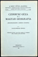 1934 Haltenberger  Mihály: Czirbusz Géza és A Magyar Geografia. Pp.:13, 24x16cm - Unclassified