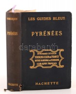 1925 Pyrénées. Les Guides Bleus. Paris, 1925, Librairie Hachette. Kissé Hibás... - Unclassified