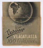 1940 Képes Vasárnap Világatlasza 100 Térképpel. A Borító... - Other & Unclassified