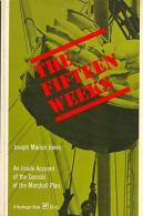 The Fifteen Weeks: An Inside Account Of The Genesis Of The Marshall Plan By Joseph Marion Jones - Europe