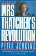 Mrs.Thatcher's Revolution: Ending Of The Socialist Era By Jenkins, Peter (ISBN 9780330306492) - Europe