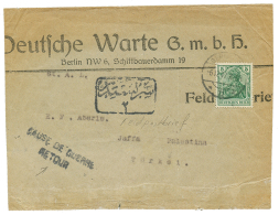 1917 GERMANY 5pf Canc. BERLIN On Envelope From BERLIN To JAFFA. Recto, Cachet CAUSE DE GUERRE RETOUR + Boxed Turkish Cac - Palestina