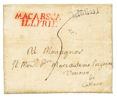 1811 MACARSCA ILLYRIE Rouge + ALLMISSA Sur Lettre Avec Texte Pour CATTARO. GRANDE RARETE. Superbe Piéce D'amateur - 1792-1815: Conquered Departments