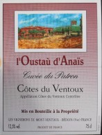 ETIQUETTE De VIN - " CÔTES Du VENTOUX " - L'Oustaù D'Anaïs Cuvée Du Patron  - Appel. Contrôlée 12,5° - 75cl - Parf. Etat - Côtes Du Ventoux