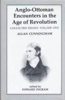 Anglo-Ottoman Encounters In The Age Of Revolution, The Collected Essays Of Allan Cunningham Volume 1 By Ingram, Edward - Europa