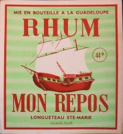 ETIQUETTE De " RHUM MON REPOS " - Longueteau Ste-Marie Guadeloupe - 44° - Parfait  état - - Zeilboten & Zeilschepen