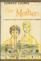 The Mothers By Loomis, Edward - Other & Unclassified