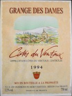 ETIQUETTE De VIN - " CÔTES Du VENTOUX 1994 " - Grange Des Dames  - Appel. Contrôlée 12,5° - 75cl - Parf. Etat - Côtes Du Ventoux