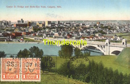 CPA  CENTER ST BRIDGE AND BIRDS EYE VIEW CALGARY ALTA - Calgary