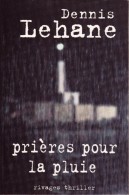 Dennis LEHANE Prières Pour La Pluie Rivages Thriller (EO, 2004) - Rivage Noir