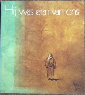 NL.- Boek - Hij Was Een Van Ons. Door Rien Poortvliet Met Teksten Van Hans Bouma. 1974. 4 Scans - Antique