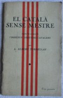 EL CATALÀ SENSE MESTRE DE A. ALBERT TORRELLAS 1920 - Alte Bücher