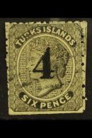 1881 "4" On 6d Black Surcharge With High Pointed Top, SG 42, Lightly Used, Some Trimmed Perfs As Usual, Fresh... - Turks- En Caicoseilanden