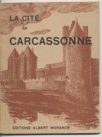 11 - CARCASSONNE - La Cité De Carcassonne - Petite Monographie - Guide Du Visiteur- VIOLLET LE DUC - Editions A. MORANCE - Languedoc-Roussillon