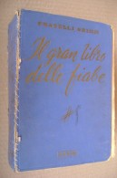 PDB/5 IL GRANDE LIBRO DELLE FIABE Dei F.lli Grimm Genio 1937 - Anciens