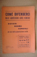 PDB/40 COME DIFENDERCI DALLE AGGRESSIONI AEREE NEMICHE - DOVERI, NORME, CONSIGLI Et Labor-Biella 1942 - Italien