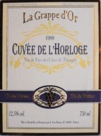 ETIQUETTE De VIN " LA GRAPPE D'OR 1999 " - Cuvée De L'Horloge - Pays Des Côtes De Thongue 12,5° - 75cl - Parf. Etat - Languedoc-Roussillon