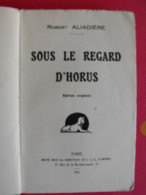 Robert Aliadière. Sous Le Regard D'horus. 1926. EO. Poésie. Cheftel D'artrey - Franse Schrijvers