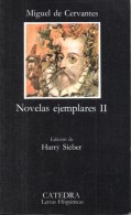 Novelas Ejemplares II  - Miguel Cervantes - Letras Hispanicas N° 106 - Otros & Sin Clasificación