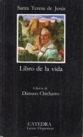 Santa Teresa De Jesus - Libros De La Vida  - Miguel Cervantes - Letras Hispanicas N° 98 - Autres & Non Classés