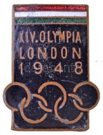 1948. 'XIV. Olimpia London 1948' Zománcozott Gomblyukjelvény (18x23mm) T:2- Apró... - Ohne Zuordnung