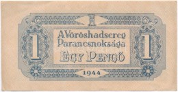 1944. 1P 'A Vörös Hadsereg Parancsnoksága' Eltolódott Nyomat T:II-,III Szép... - Ohne Zuordnung