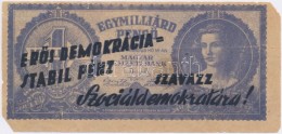 1946. BankjegyszerÅ± 1.000.000.000P-s Röpcédula Kétoldali 'ErÅ‘s Demokrácia=Stabil... - Ohne Zuordnung