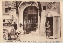 ** T2 19 Juillet 1930 - S. A. Amed Pacha, Bey E Tunis, Sortant De L'Hotel á Metz / Ahmed Pascha In Metz - Ohne Zuordnung