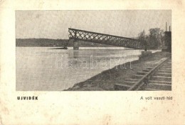 T2 Újvidék, Novi Sad; Volt Vasúti Híd / Destroyed Railway Bridge - Ohne Zuordnung