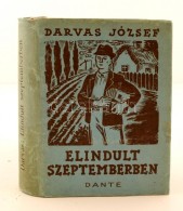 Darvas József: Elindult Szeptemberben. Budapest, 1943, Dante. Második Kiadás. Kiadói... - Ohne Zuordnung
