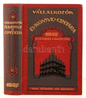 Vállalkozók évkönyve és Címtára 1927 I-II.
I. Kötet:... - Zonder Classificatie