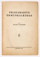 Bálint Aladárné: Felszabadító önmunkálkodás. Budapest, 1942,... - Zonder Classificatie