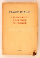 Rákosi Mátyás: Válogatott Beszédek és Cikkek. Budapest, 1951, Szikra.... - Ohne Zuordnung