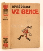 NyirÅ‘ József: Uz Bence. Budapest, 1936, Révai Kiadás. Kiadói Halinakötés,... - Zonder Classificatie