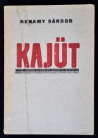 Benamy Sándor: Kajüt. Dráma. ElsÅ‘ Teljes Kiadás. Bp, 1930, Marton. 94 P. FÅ±zve,... - Zonder Classificatie