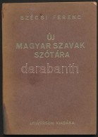 Szécsi Ferenc: Új Magyar Szavak Szótára. Bp., é. N., Universum.... - Ohne Zuordnung