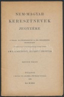 Nem-magyar Keresztnevek Jegyzéke. Bp., 1909, MTA. TÅ±zött Papírkötésben, Jó... - Ohne Zuordnung