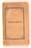 Euripidész Válogatott SzínmÅ±vei. Ford.: Szabó Károly. 1-2. Köt. Pest,... - Ohne Zuordnung