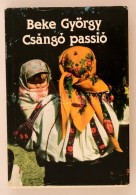 Beke György: Csángó Passió. Bp., 1988, Európa. Vászonkötésben,... - Ohne Zuordnung