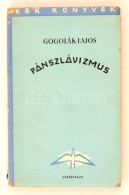 Gogolák Lajos: Pánszlávizmus. Budapest, 1940, Cserépfalvi. Kiadói... - Ohne Zuordnung