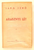 Láng JenÅ‘: Arasznyi Lét. Budapest, 1922, Révai Irodalmi Intézet. Kiadói... - Ohne Zuordnung