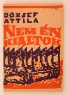 József Attila: Nem én Kiáltok. Szeged, 1985, Somogyi Könyvtár. Kiadói... - Ohne Zuordnung