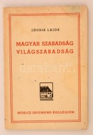 Jócsik Lajos: Magyar Szabadság, Világszabadság. Kolozsvár, 1945, Móricz... - Ohne Zuordnung