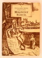 A Hungaria Nova Megrajzolója Mikoviny Sámuel 1700-1750. Fordította és A... - Ohne Zuordnung