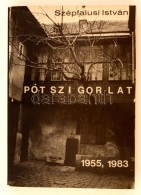 Szépfalusi István: Pótszigorlat. 1955,1983. Bécs, 1984, SzerzÅ‘i Kiadás.... - Ohne Zuordnung