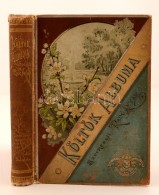 KöltÅ‘k Albuma. Szerk. Radó Antal. Budapest, é.n. (1890), Lampel Róbert (Wodianer F.... - Ohne Zuordnung