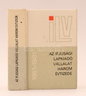 Horváth Tibor (szerk.) : Az Ifjúsági Lapkiadó Három évtizede 1951-1981.... - Non Classificati