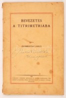 Zechmeister László: Bevezetés A Titrimetriába. Pécs, 1925,... - Ohne Zuordnung