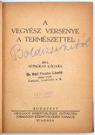 Sztrókay Kálmán: A Vegyész Versenye A Természettel. Bp., 1942, Országos... - Ohne Zuordnung