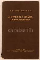Dr. Sós József: A Gyakorló Orvos Laboratóriuma. Budapest, 1941, Királyi Magyar... - Ohne Zuordnung